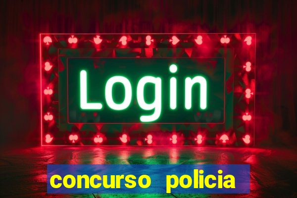 concurso policia civil bahia